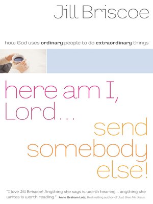 cover image of Here Am I, Lord...Send Somebody Else